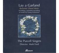 The Purcell Singers - Lay A Garland - Romantic Choral Music