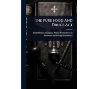 The Pure Food And Drugs Act
