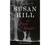 The Pure in Heart A Simon Serrailler Mystery by Susan Hill Susan Hill (Auteur)