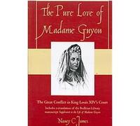 The Pure Love of Madame Guyon Nancy C. James (Auteur)