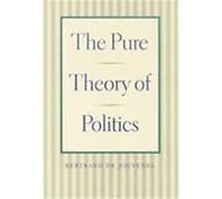 The Pure Theory of Politics Bertrand De Jouvenel (Auteur)