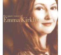The Pure Voice of Emma Kirkby by Emma Kirkby NEUF