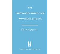 The Purgatory Hotel for Wayward Ghosts The cosy fantasy set in a charming and out of time hotel - Katy Nyquist - Headline Accent - ebook (ePub) - Livre