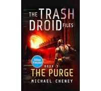 The Purge (Édition française): Tome 3 The Trash Droid Files - a sci fi adventure thriller for adults who love robot fiction (Édition française)