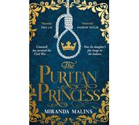The Puritan Princess: The stunning and unforgettable historical novel of family, politics and the price of love in the Civil War