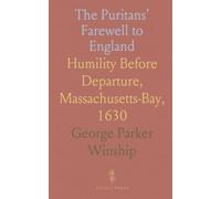 The Puritans' Farewell to England: Humility Before Departure, Massachusetts-Bay, 1630
