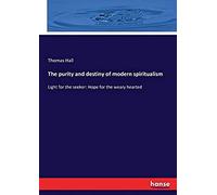 The Purity And Destiny Of Modern Spiritualism