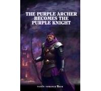 The Purple Archer Becomes The Purple Knight: Holy Knights-Purple Knight 1