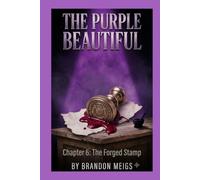 The Purple Beautiful: Chapter 6: The Forged Stamp