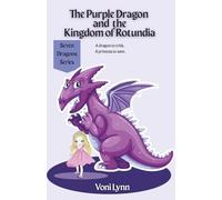 The Purple Dragon and the Kingdom of Rotundia: A dragon to trick! A princess to save!