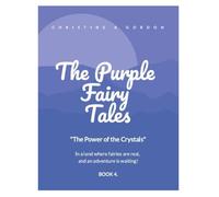 The Purple Fairy Tales: Book 4. The Power of the Crystals