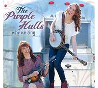 The Purple Hulls - Why We Sing