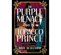 The Purple Menace And The Tobacco Prince
