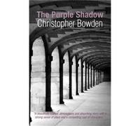 The Purple Shadow by Christopher Bowden Christopher Bowden, (Auteur)