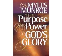 The Purpose and Power of God's Glory