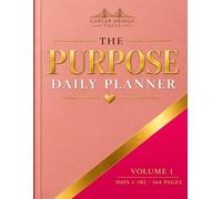 The Purpose Daily Planner: Volume 1: January-June | 182 Days of Daily Planning, Goal Setting, Productivity & Personal Organization