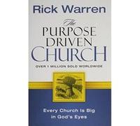 The Purpose Driven Church: Every Church Is Big in God's Eyes