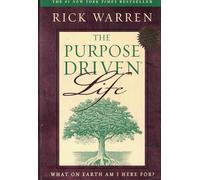 The Purpose-Driven Life: What on Earth Am I Here for