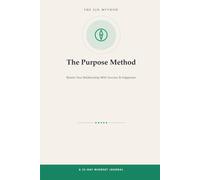 The Purpose Method: Rewire Your Relationship With Success & Happiness