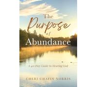 The Purpose of Abundance: A 40-Day Guide to Hearing God
