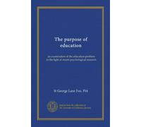 The purpose of education: an examination of the education problem in the light of recent psychological research