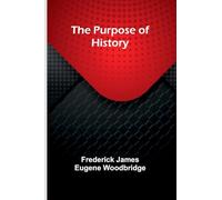 The Purpose of History