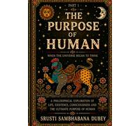 The Purpose of Human: When the Universe Began to Think