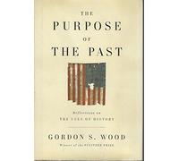 The Purpose of the Past: The Reflections on the Uses of History