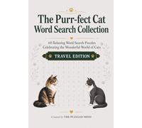 The Purr-fect Cat Word Search Collection: 60 Relaxing Word Search Puzzles Celebrating the Wonderful World of Cats: Travel Edition