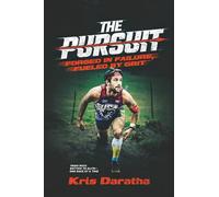 The Pursuit: Forged in Failure, Fueled by Grit