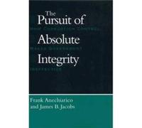 The Pursuit of Absolute Integrity by James B. Jacobs Hardcover Book Frank Anechiarico, James B. Jacobs (Auteur)