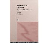 The Pursuit of Certainty by Wendy James James, Wendy (Auteur)