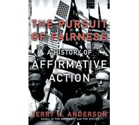 The Pursuit of Fairness: A History of Affirmative Action