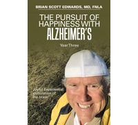 The Pursuit Of Happiness With Alzheimer's Year Three