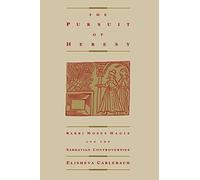 The Pursuit of Heresy: Rabbi Moses Hagiz and the Sabbatian Controversies