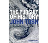 The Pursuit of History – Aims, Methods and New Directions in the Study of Modern History – Routledge