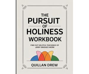The Pursuit Of Holiness Workbook: Find out helpful teachings of Jerry Bridges work