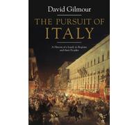 The Pursuit of Italy: A History of a Land, its Regions and their Peoples