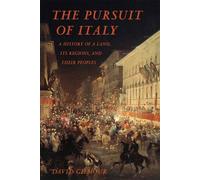 The Pursuit of Italy: A History of a Land, Its Regions, and Their Peoples