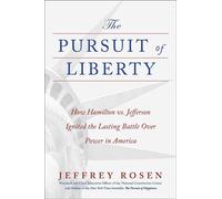The Pursuit of Liberty How Hamilton vs. Jefferson Ignited the Lasting Battle Over Power in America - Jeffrey Rosen - Simon & Schuster - ebook (ePub) - Livre