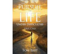 The Pursuit of Life Under Difficulties: A Book of Names