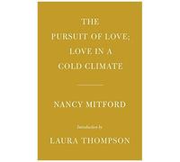The Pursuit Of Love; Love In A Cold Climate