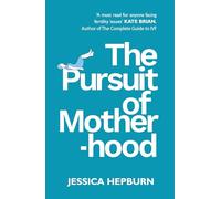 The Pursuit of Motherhood
