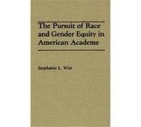 The Pursuit of Race and Gender Equity in American Academe Stephanie L. Witt (Auteur)