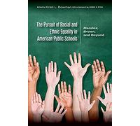 The Pursuit Of Racial And Ethnic Equality In American Public Schools