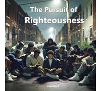 The Pursuit of Righteousness: Seek and You Will Find