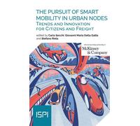The Pursuit of Smart Mobility in Urban Nodes Trends and Innovation for Citizens and Freight - Carlo Secchi - ledizioni - ebook (ePub) - Livre