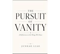 THE PURSUIT OF VANITY: A Reflection on the Things We Chase