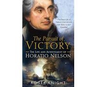 The Pursuit of Victory: The Life and Achievement of Horatio Nelson