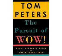 The Pursuit of Wow!: Every Person's Guide to Topsy-Turvy Times